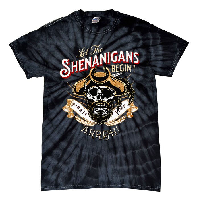 ARRGH Pirate Time Let The Shenanigans Begin Pirate Tie-Dye T-Shirt