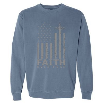 America Pride Us Flag Faith Over Fear Prayer Garment-Dyed Sweatshirt