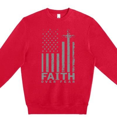 America Pride Us Flag Faith Over Fear Prayer Premium Crewneck Sweatshirt