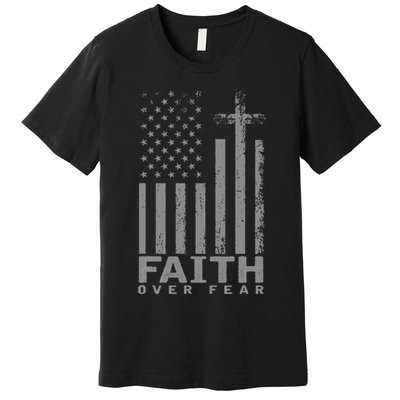 America Pride US Flag Faith Over Fear Prayer Premium T-Shirt