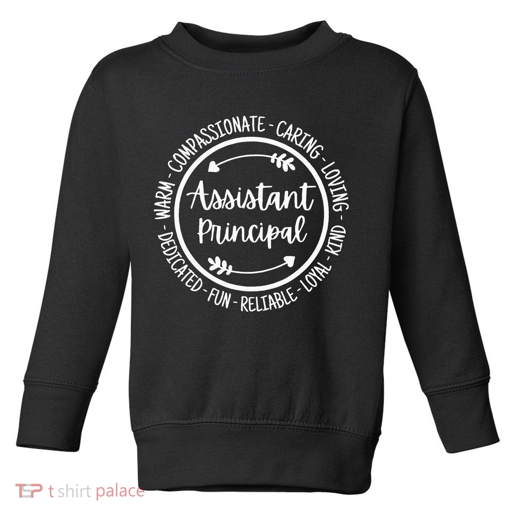 Assistant Principal Vice School Principal Appreciation Toddler Sweatshirt