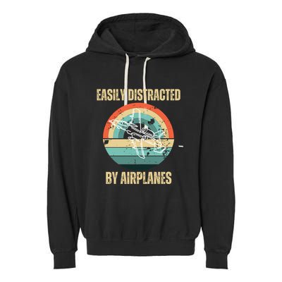 Airplane Pilot Vintage Retro Easily Distracted By Airplanes Cool Gift Garment-Dyed Fleece Hoodie