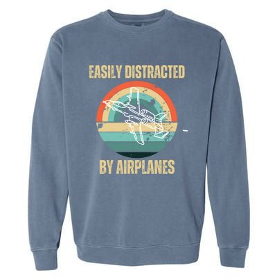 Airplane Pilot Vintage Retro Easily Distracted By Airplanes Cool Gift Garment-Dyed Sweatshirt