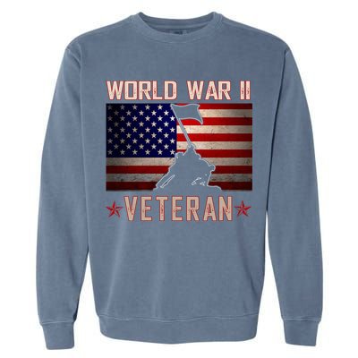 American Patriot WWII Veteran Military World War 2 Veteran Garment-Dyed Sweatshirt