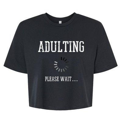 Adulting Please Wait Bella+Canvas Jersey Crop Tee