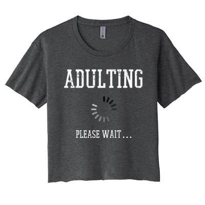 Adulting Please Wait Women's Crop Top Tee