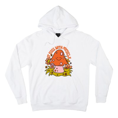 AT PEACE WITH MYSELF Mushroom Hoodie