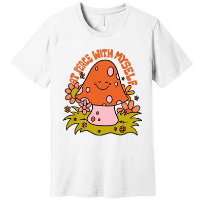 AT PEACE WITH MYSELF Mushroom Premium T-Shirt