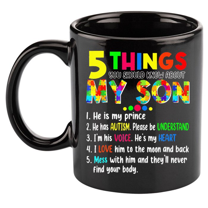 Autism quote 5 Things You Should Know About My Son 11oz C Handle Ceramic Mug