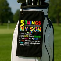 Autism quote 5 Things You Should Know About My Son Golf Towel