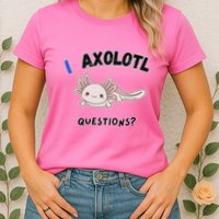 Axolotl Questions Womens T-Shirt