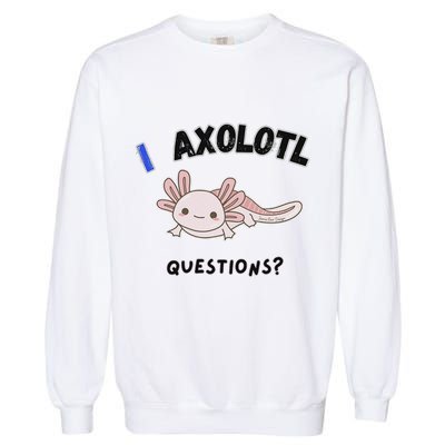 Axolotl Questions Garment-Dyed Sweatshirt