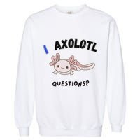 Axolotl Questions Garment-Dyed Sweatshirt
