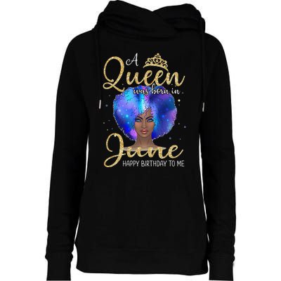 A Queens Are Born In June June Birthday wo Womens Funnel Neck Pullover Hood