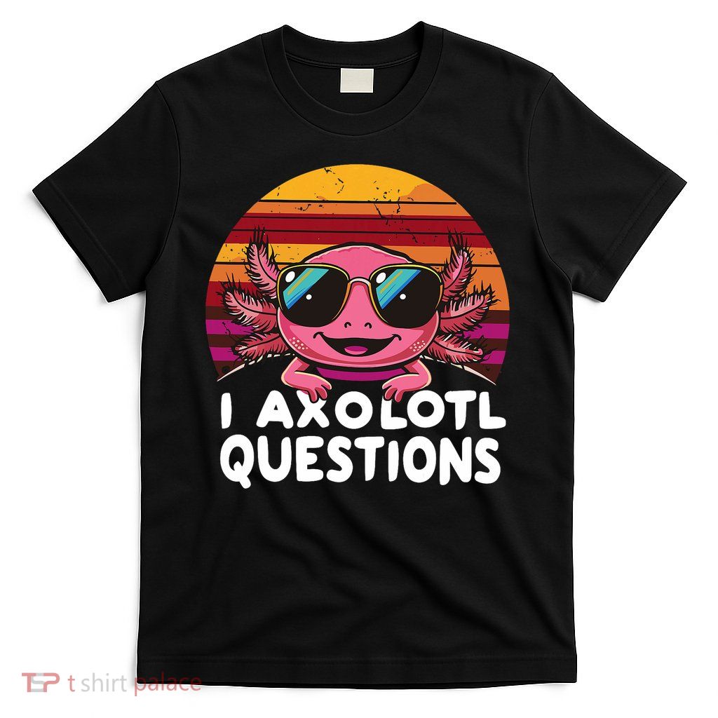 Axolotl Questions Anime Kawaii Axolotl T-Shirt