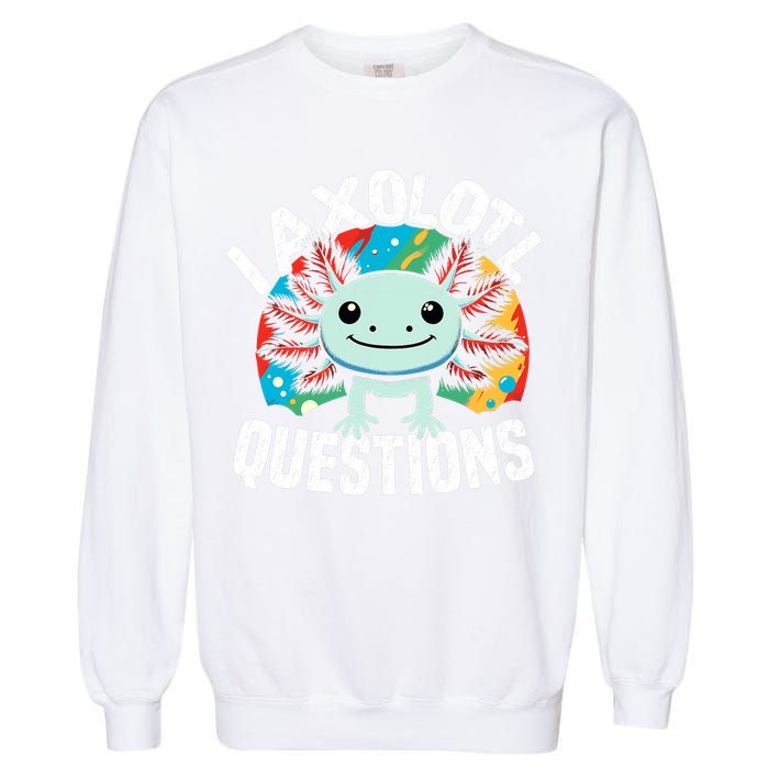 Axolotl Questions Anime Cute Kawaii Axolotl Garment-Dyed Sweatshirt