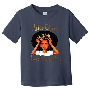 Aries Queens Are Born In March 21 To April 19 Toddler T-Shirt