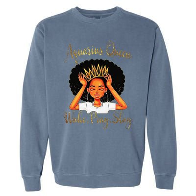 Aquarius Queens Are Born in January 20 February 18 Garment-Dyed Sweatshirt