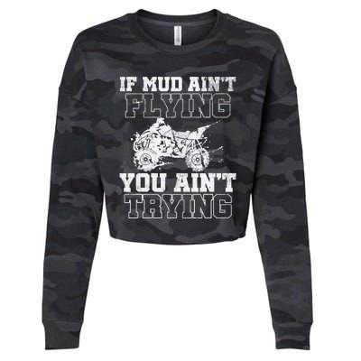 ATV Quad Four Wheeler Gear Mudding Gift Mud Aint Flying Cropped Pullover Crew