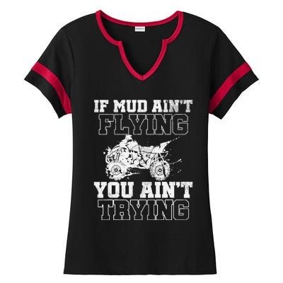 ATV Quad Four Wheeler Gear Mudding Gift Mud Aint Flying Ladies Halftime Notch Neck Tee