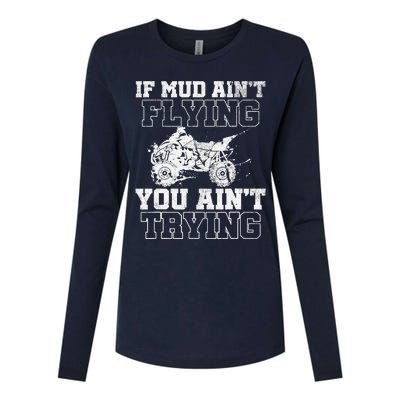 ATV Quad Four Wheeler Gear Mudding Gift Mud Aint Flying Womens Cotton Relaxed Long Sleeve T-Shirt