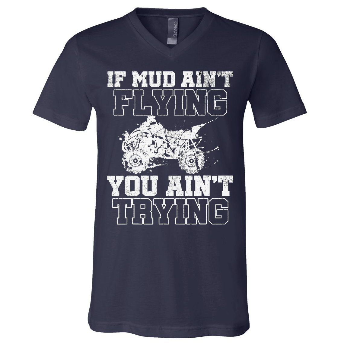 ATV Quad Four Wheeler Gear Mudding Gift Mud Aint Flying V-Neck T-Shirt