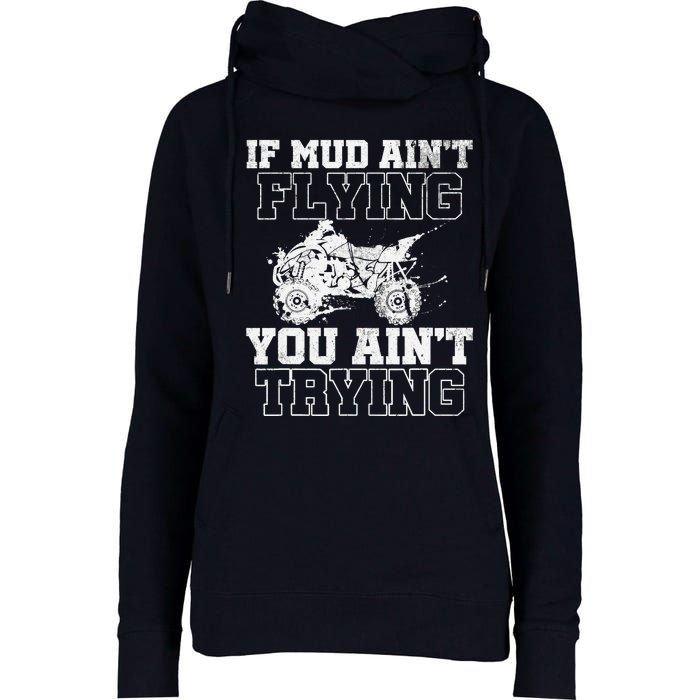 ATV Quad Four Wheeler Gear Mudding Gift Mud Aint Flying Womens Funnel Neck Pullover Hood