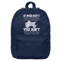 ATV Quad Four Wheeler Gear Mudding Gift Mud Aint Flying 16 in Basic Backpack