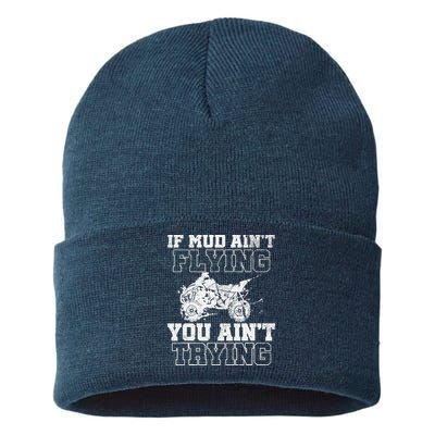 ATV Quad Four Wheeler Gear Mudding Gift Mud Aint Flying Sustainable Knit Beanie