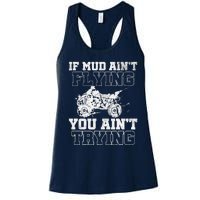 ATV Quad Four Wheeler Gear Mudding Gift Mud Aint Flying Women's Racerback Tank