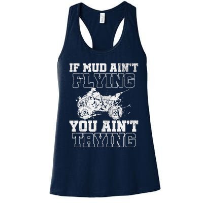 ATV Quad Four Wheeler Gear Mudding Gift Mud Aint Flying Women's Racerback Tank