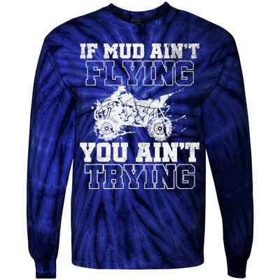ATV Quad Four Wheeler Gear Mudding Gift Mud Aint Flying Tie-Dye Long Sleeve Shirt