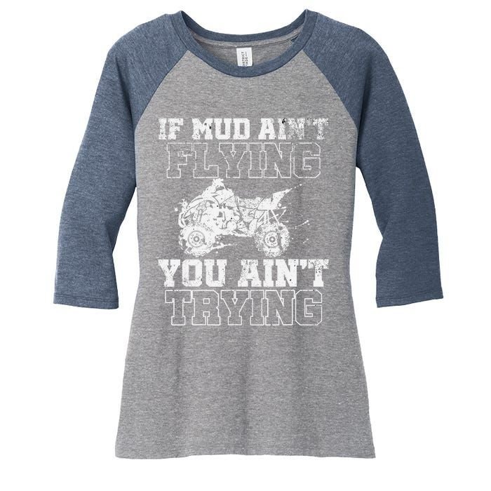 ATV Quad Four Wheeler Gear Mudding Gift Mud Aint Flying Women's Tri-Blend 3/4-Sleeve Raglan Shirt