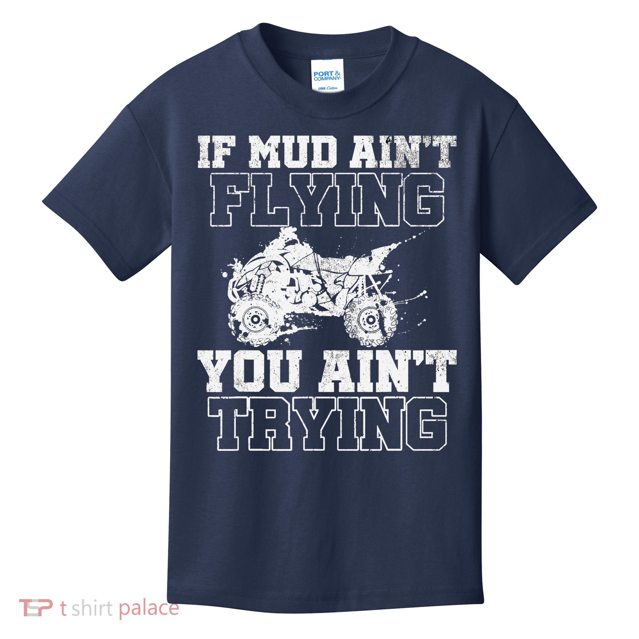 ATV Quad Four Wheeler Gear Mudding Gift Mud Aint Flying Kids T-Shirt