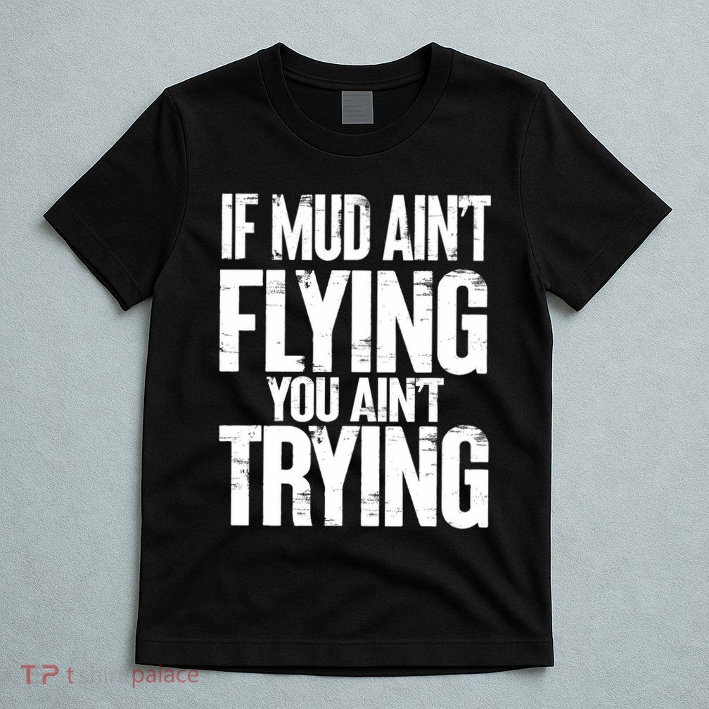 Atv Quad Four Wheeler Accessories For Mudding T-Shirt