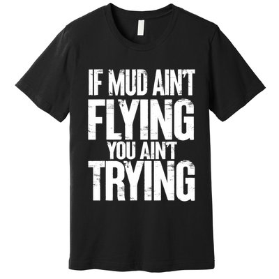 Atv Quad Four Wheeler Accessories For Mudding Premium T-Shirt