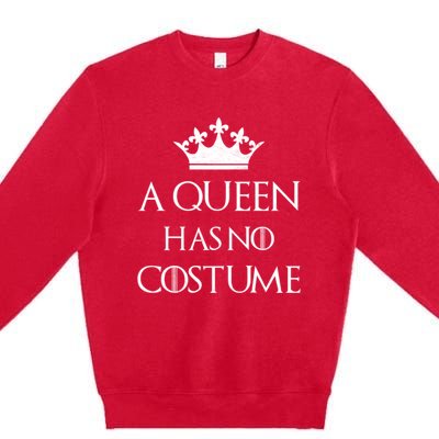 A Queen Has No Costume Funny Purim Queen Esther Costume Premium Crewneck Sweatshirt