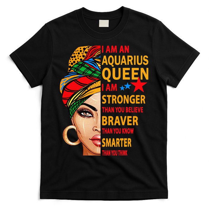 Aquarius queen I am stronger birthday gift Aquarius zodiac T-Shirt