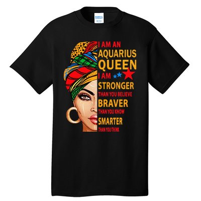 Aquarius queen I am stronger birthday gift Aquarius zodiac Tall T-Shirt