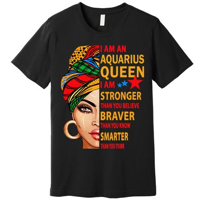 Aquarius queen I am stronger birthday gift Aquarius zodiac Premium T-Shirt