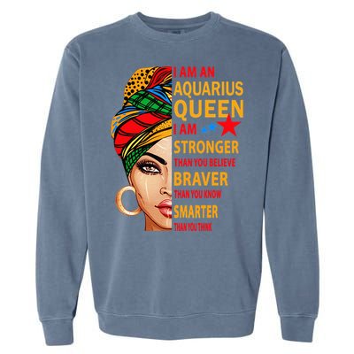 Aquarius queen I am stronger birthday gift Aquarius zodiac Garment-Dyed Sweatshirt