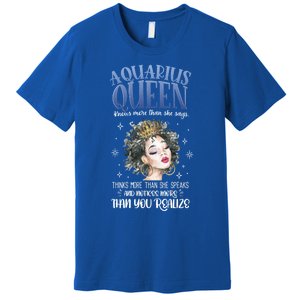 Aquarius Queen Knows More Than She Says Gift Premium T-Shirt