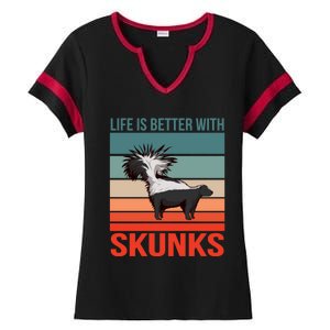 Animal Quote Life Is Better With Skunks Gift Ladies Halftime Notch Neck Tee