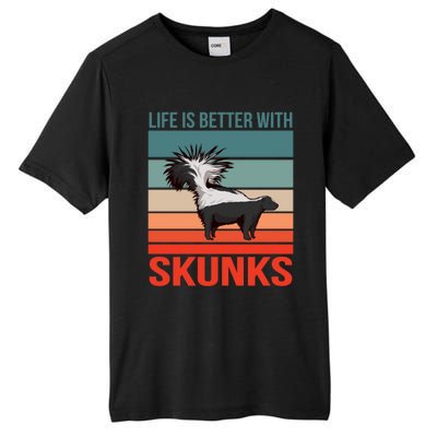 Animal Quote Life Is Better With Skunks Gift Tall Fusion ChromaSoft Performance T-Shirt