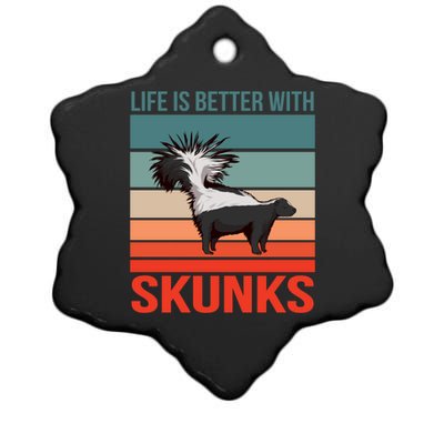 Animal Quote Life Is Better With Skunks Gift Ceramic Star Ornament