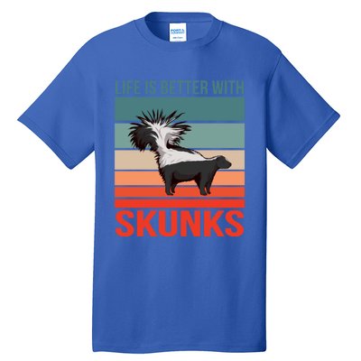 Animal Quote Life Is Better With Skunks Gift Tall T-Shirt