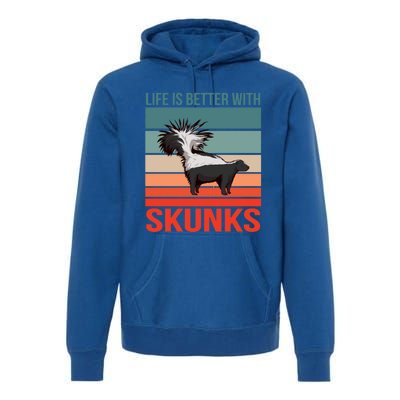 Animal Quote Life Is Better With Skunks Gift Premium Hoodie