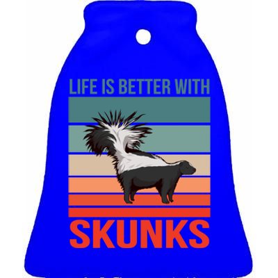 Animal Quote Life Is Better With Skunks Gift Ceramic Bell Ornament