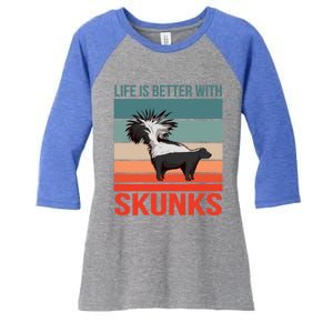 Animal Quote Life Is Better With Skunks Gift Women's Tri-Blend 3/4-Sleeve Raglan Shirt