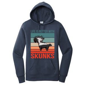 Animal Quote Life Is Better With Skunks Gift Women's Pullover Hoodie